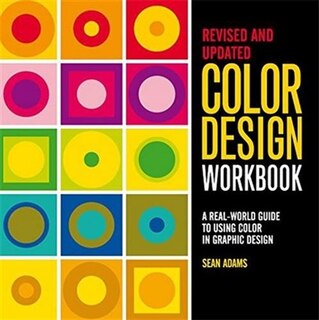 Color Design Workbook: New, Revised Edition: A Real World Guide To Using Color In Graphic Design