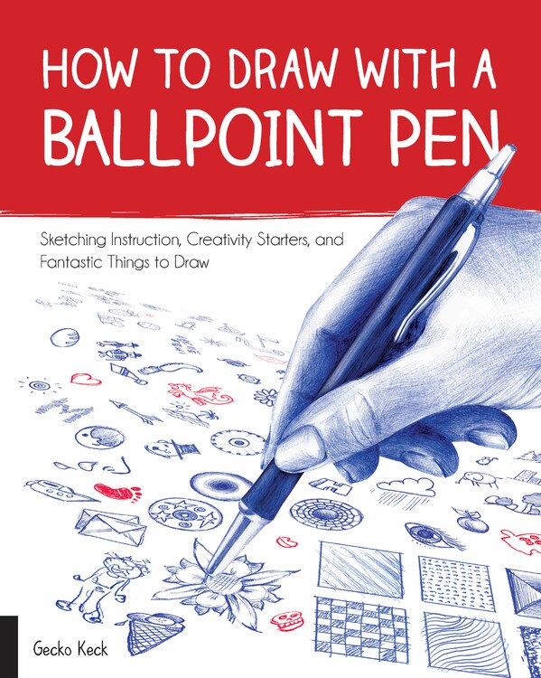 How To Draw With A Ballpoint Pen: Sketching Instruction, Creativity Starters, And Fantastic Things To Draw image number 0
