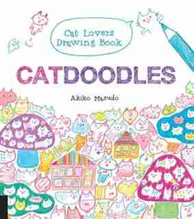 Catdoodles: The Cat Lovers Drawing Book by Akiko Masuda