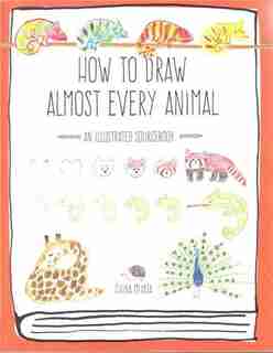 How To Draw Almost Every Animal: An Illustrated Sourcebook by Chika Miyata