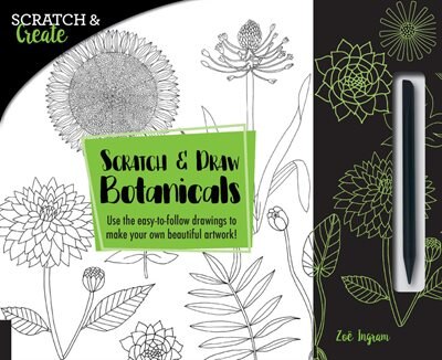 SCRATCH & CREATE SCRATCH & DRAW BOTANICA: Use The Easy-to-follow Drawings To Make Your Own Beautiful Artwork!