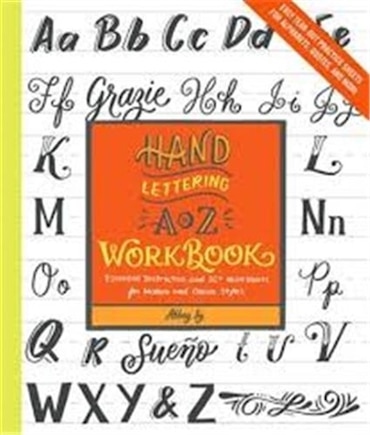 Hand Lettering A to Z Workbook: Essential Instruction and 80+ Worksheets for Modern and Classic Styles - Easy Tear-Out Practice Sheets for Alphabets, Quotes, and More