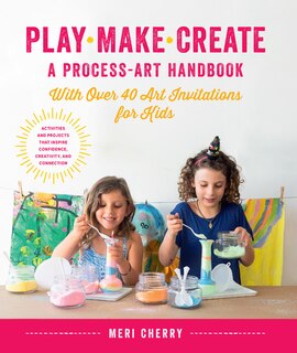 Front cover_Play, Make, Create, A Process-Art Handbook