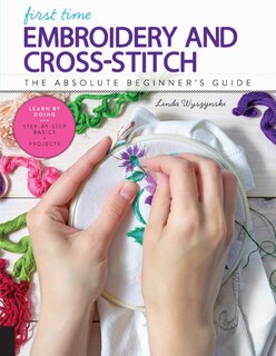 Front cover_First Time Embroidery and Cross-Stitch