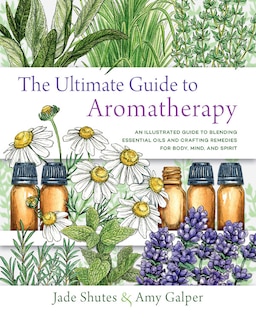 Front cover_The Ultimate Guide to Aromatherapy