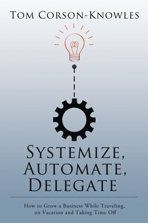 Front cover_Systemize, Automate, Delegate