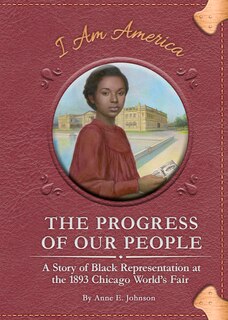 The Progress of Our People: A Story of Black Representation at the 1893 Chicago World's Fair