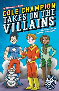Front cover_Cole Champion Takes on the Villains