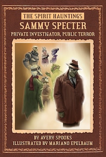 Front cover_Sammy Specter: Private Investigator, Public Terror