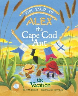 Couverture_The Tales of Alex The Cape Cod Ant: The Vacation