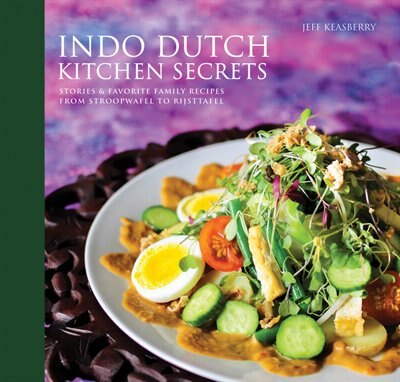 Front cover_Indo Dutch Kitchen Secrets:  Stories and Favorite Family Recipes