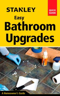 Couverture_Stanley Easy Bathroom Upgrades