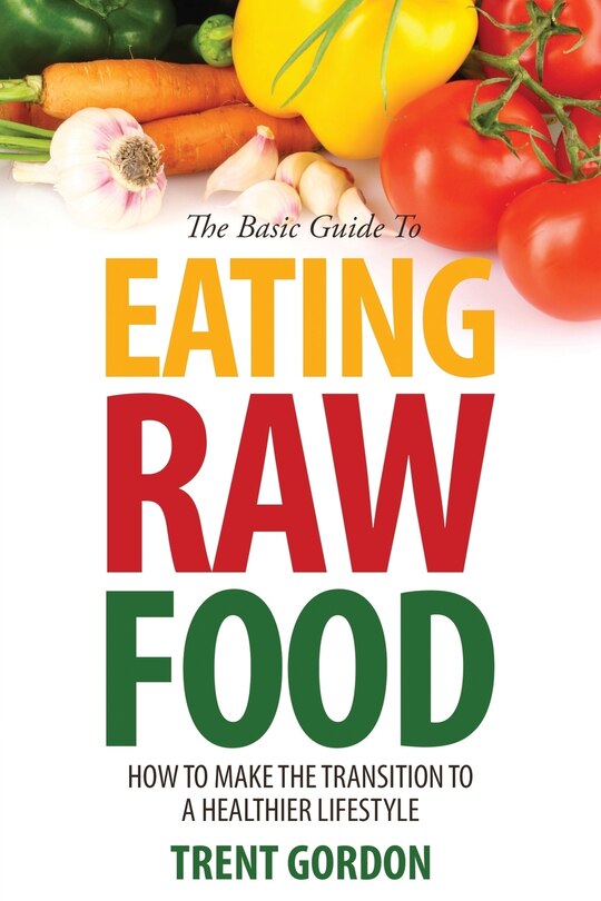 Couverture_The Basic Guide to Eating Raw Food