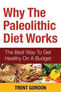 Couverture_Why the Paleolithic Diet Works