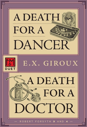 A Death for a Dancer / A Death for a Doctor: Robert Forsythe 3 and 4