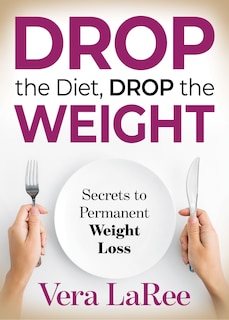 Front cover_Drop The Diet, Drop The Weight