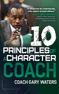 Front cover_Ten Principles Of A Character Coach