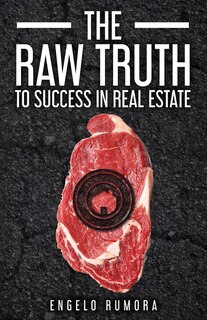 Front cover_The Raw Truth To Success In Real Estate