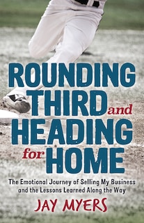 Front cover_Rounding Third And Heading For Home