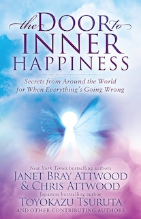 The Door to Inner Happiness: Secrets from Around the World for When Everything’s Going Wrong