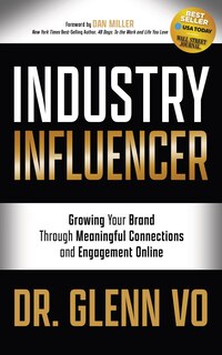 Industry Influencer: Growing Your Brand Through Meaningful Connections And Engagement Online