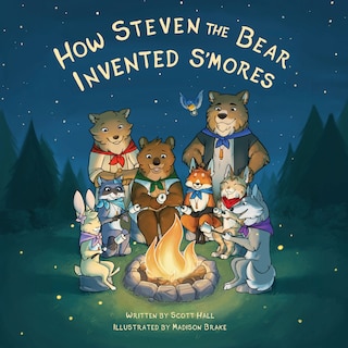 Front cover_How Steven the Bear Invented S’mores