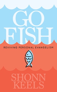 Go Fish: Reviving Personal Evangelism