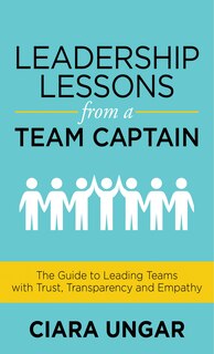 Front cover_Leadership Lessons From A Team Captain