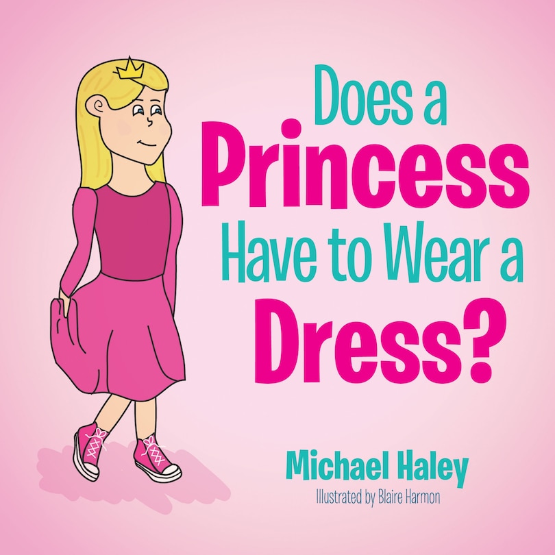 Front cover_Does A Princess Have To Wear A Dress?