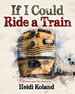 Front cover_If I Could Ride A Train
