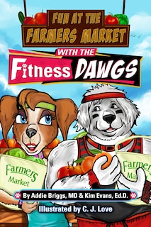 Front cover_Fun at the Farmers Market with the Fitness DAWGS