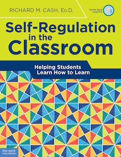 Self-regulation In The Classroom: Helping Students Learn How To Learn