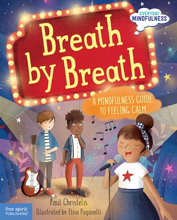 Breath By Breath: A Mindfulness Guide To Feeling Calm