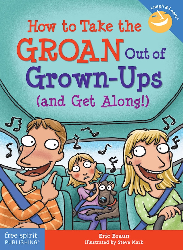 Couverture_How To Take The Groan Out Of Grown-ups (and Get Along!)