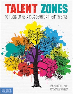 Talent Zones: 10 Tools To Help Kids Develop Their Talents