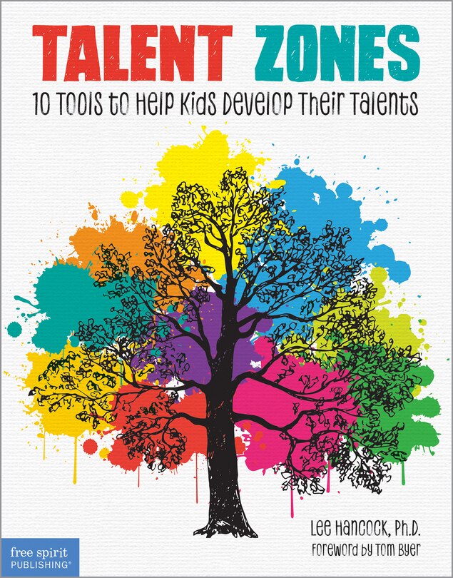 Talent Zones: 10 Tools To Help Kids Develop Their Talents