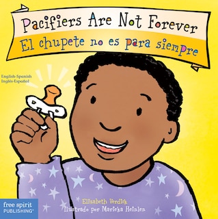 Front cover_Pacifiers Are Not Forever / El chupete no es para siempre Board Book