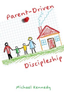 Front cover_Parent-Driven Discipleship