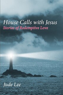 Front cover_House Calls with Jesus