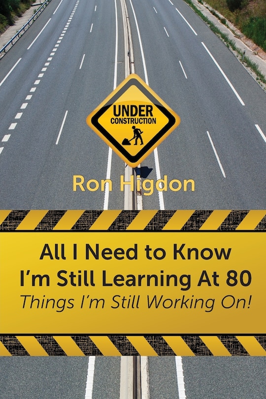 Couverture_All I Need to Know I'm Still Learning at 80