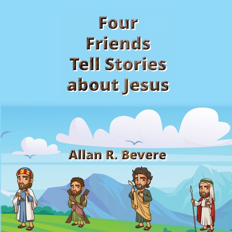 Front cover_Four Friends Tell Stories about Jesus