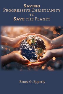 Couverture_Saving Progressive Christianity to Save the Planet
