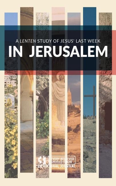 In Jerusalem: A Lenten Study of Jesus' Last Week