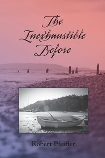 Front cover_The Inexhaustible Before