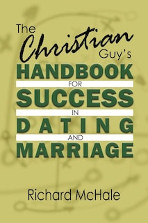 Couverture_The Christian Guy's Handbook for Success in Dating and Marriage