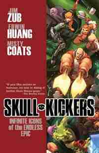 Skullkickers Volume 6: Infinite Icons Of The Endless Epic by Jim Zub