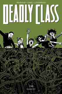 Deadly Class Volume 3: The Snake Pit by Rick Remender