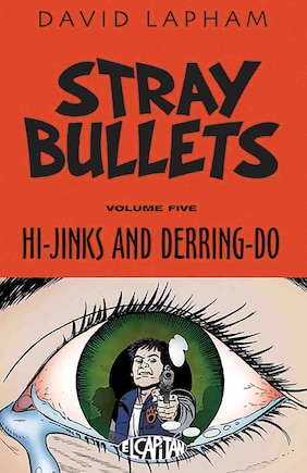 Stray Bullets Volume 5: Hi-jinks And Derring-do