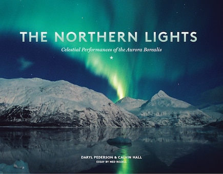 The Northern Lights: Celestial Performances Of The Aurora Borealis