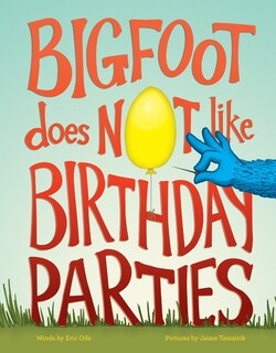 Front cover_Bigfoot Does Not Like Birthday Parties